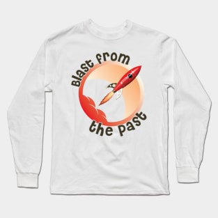 Blast from the Past Long Sleeve T-Shirt